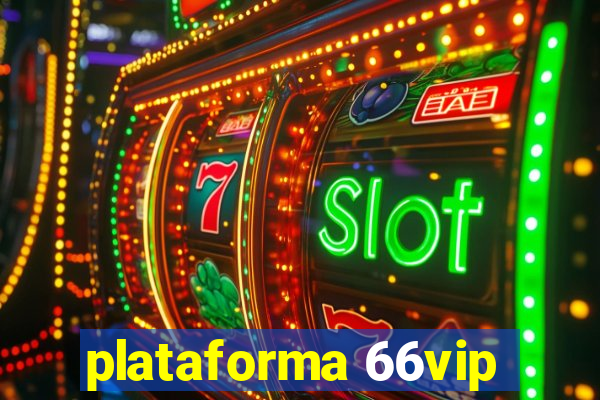 plataforma 66vip